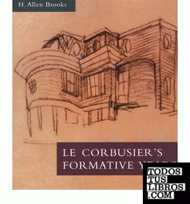 LE CORBUSIER'S FORMATIVE YEARS