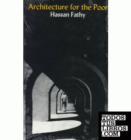 FATHY: ARCHITECTURE FOR THE POOR. AN EXPERIMENT IN RURAL EGYPT