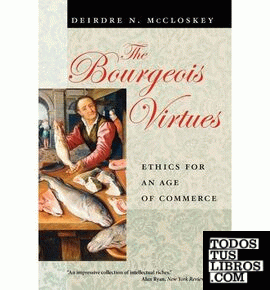 The Bourgeois Virtues : Ethics for an Age of Commerce