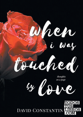 When I was Touched by Love