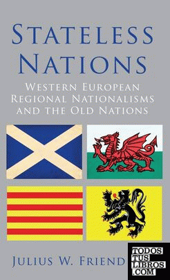 Stateless Nations : Western European Regional Nationalisms and the Old Nations