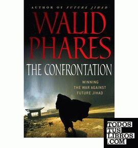 Confrontation, The: Winning the War against Future Jihad