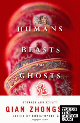 Humans, Beasts and Ghosts : Stories and Essays