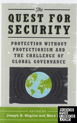 The Quest for Security : Protection Without Protectionism and the Challenge of G