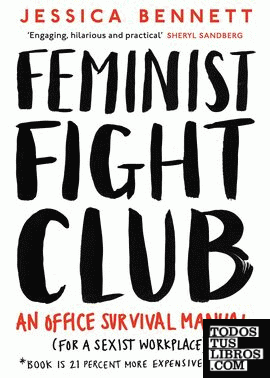 FEMINIST FIGHT CLUB : AN OFFICE SURVIVAL MANUAL