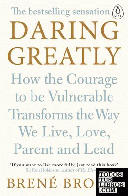 Dariing Greatly: How the courage to be vulnerable