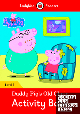 PEPPA PIG: DADDY PIG'S OLD CHAIR ACTIVITY B(LB)