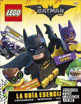 LEGO® Batman la película. La guía esencial