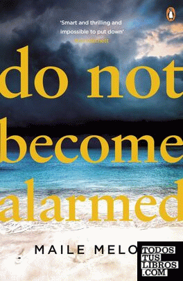 DO NOT BECOME ALARMED