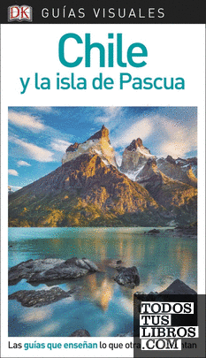 Chile y la isla de Pascua (Guías Visuales)