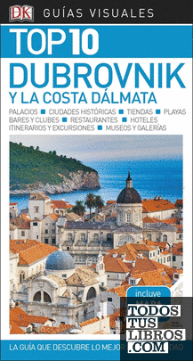 Dubrovnik y la costa dálmata (Guías Visuales TOP 10)