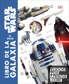 Star Wars. El gran libro de la galaxia