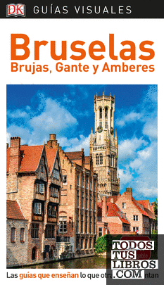 Bruselas, Brujas Gante y Amberes (Guías Visuales)