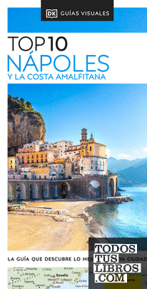 Nápoles y la Costa Amalfitana Top 10 (Guías Visuales TOP 10)