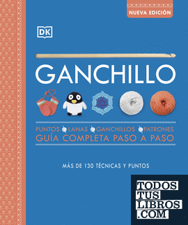 Ganchillo. Guía completa paso a paso (nueva edición)