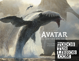 El arte de Avatar: El sentido del agua