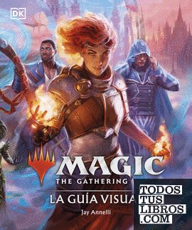 Magic The Gathering: La guía visual (Edición en español)