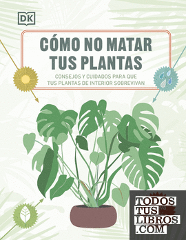 Cómo no matar tus plantas (Nueva edición)