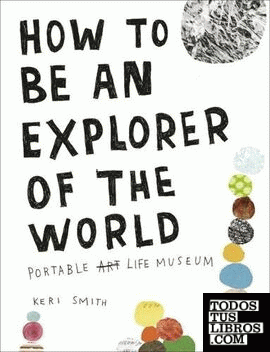 How to be an explorer of the world