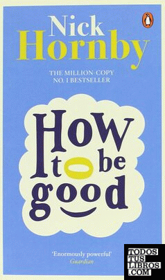 HOW TO BE GOOD