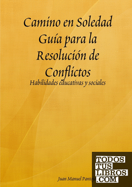 Camino en Soledad Guía para la Resolución de Conflictos