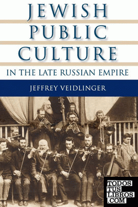 Jewish Public Culture in the Late Russian Empire