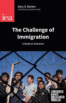 THE CHALLENGE OF IMMIGRATION. A RADICAL SOLUTION