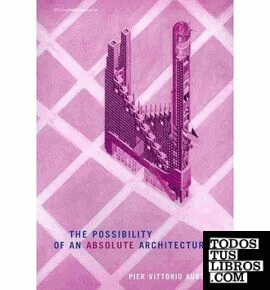 THE POSSIBILITY OF AN ABSOLUTE ARCHITECTURE