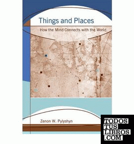 Things And Places. How The Mind Connects With The World.