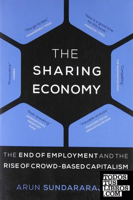 The Sharing Economy : The End of Employment and the Rise of Crowd-Based Capitali