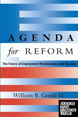 Agenda for Reform : The Future of Employment Relationships & the Law (Paper)