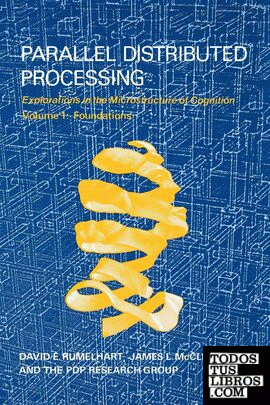 PARALLEL DISTRIBUTED PROCESSING, VOL. 1: FOUNDATIONS: EXPLORATIONS IN THE MICROS