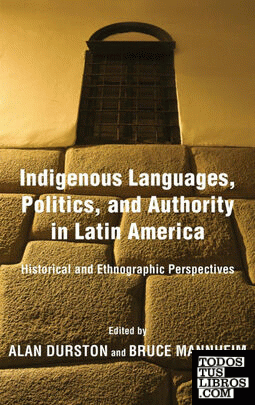 Indigenous Languages, Politics, and Authority in Latin America