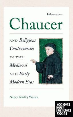 Chaucer and Religious Controversies in the Medieval and Early Modern Eras