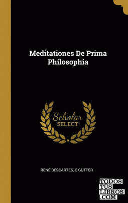 Meditationes De Prima Philosophia