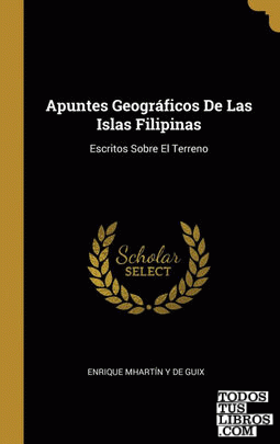 Apuntes Geográficos De Las Islas Filipinas