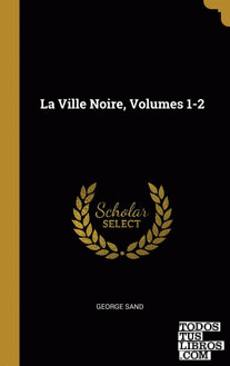 La Ville Noire, Volumes 1-2