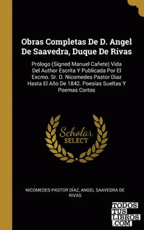 Obras Completas De D. Angel De Saavedra, Duque De Rivas