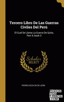 Tercero Libro De Las Guerras Civiles Del Perú