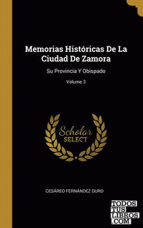 Memorias Históricas De La Ciudad De Zamora