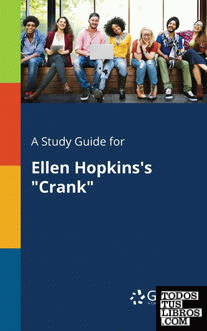 A Study Guide for Ellen Hopkins's "Crank"