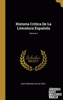 Historia Crítica De La Literatura Española; Volume 4
