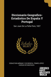 Diccionario Geografico-Estadistico De España Y Portugal