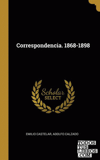Correspondencia. 1868-1898