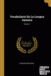 Vocabulario De La Lengua Aymara; Volume 1