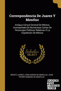Correspondencia De Juarez Y Montluc