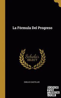 La Fórmula Del Progreso