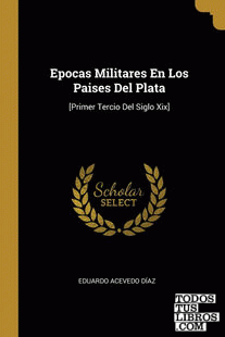 Epocas Militares En Los Paises Del Plata