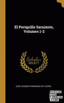 El Periquillo Sarniento, Volumes 1-2
