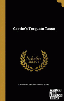 Goethe's Torquato Tasso